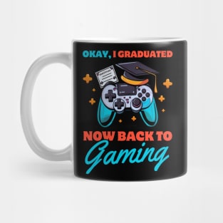 Okay, I graduated now back to gaming Mug